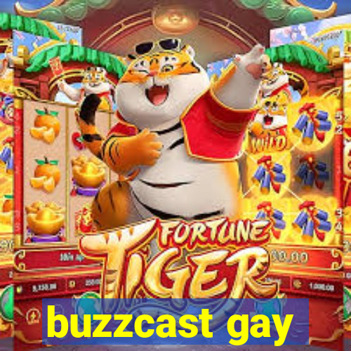 buzzcast gay